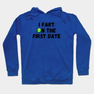 I FART On the First Date Hoodie